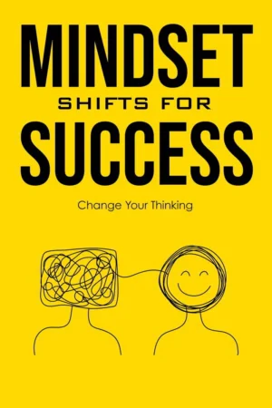 Mindset Shifts for Success